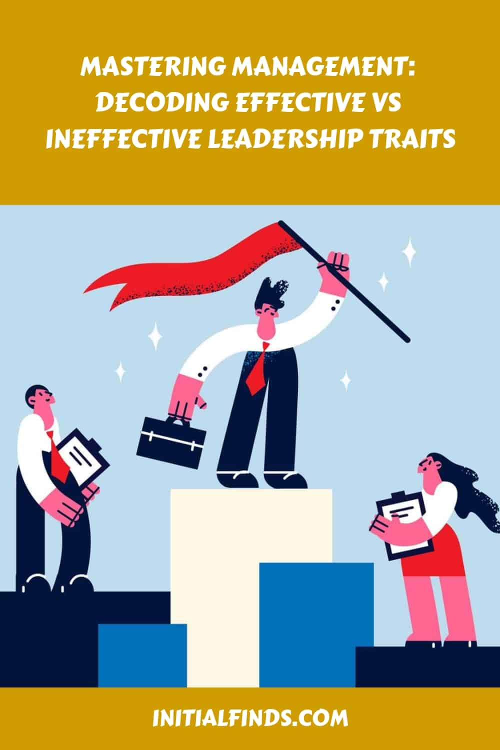 Mastering Management: Decoding Effective vs Ineffective Leadership Traits