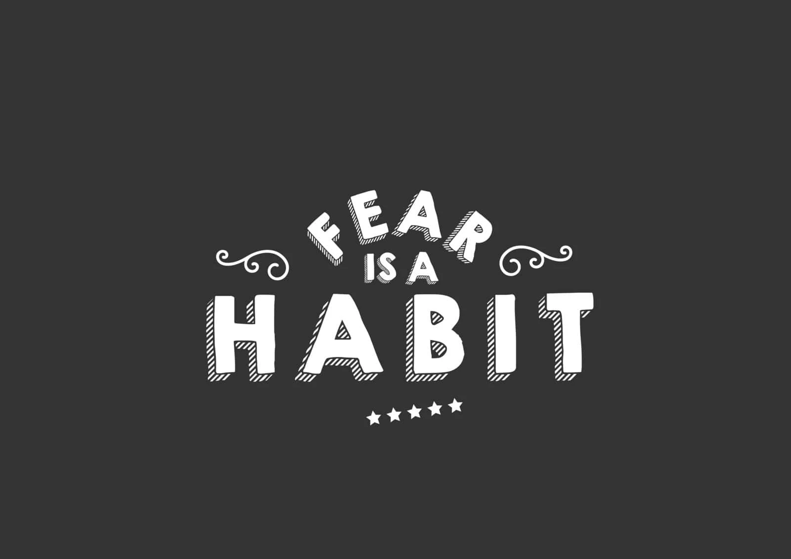 Fear is a habit concept for motivation