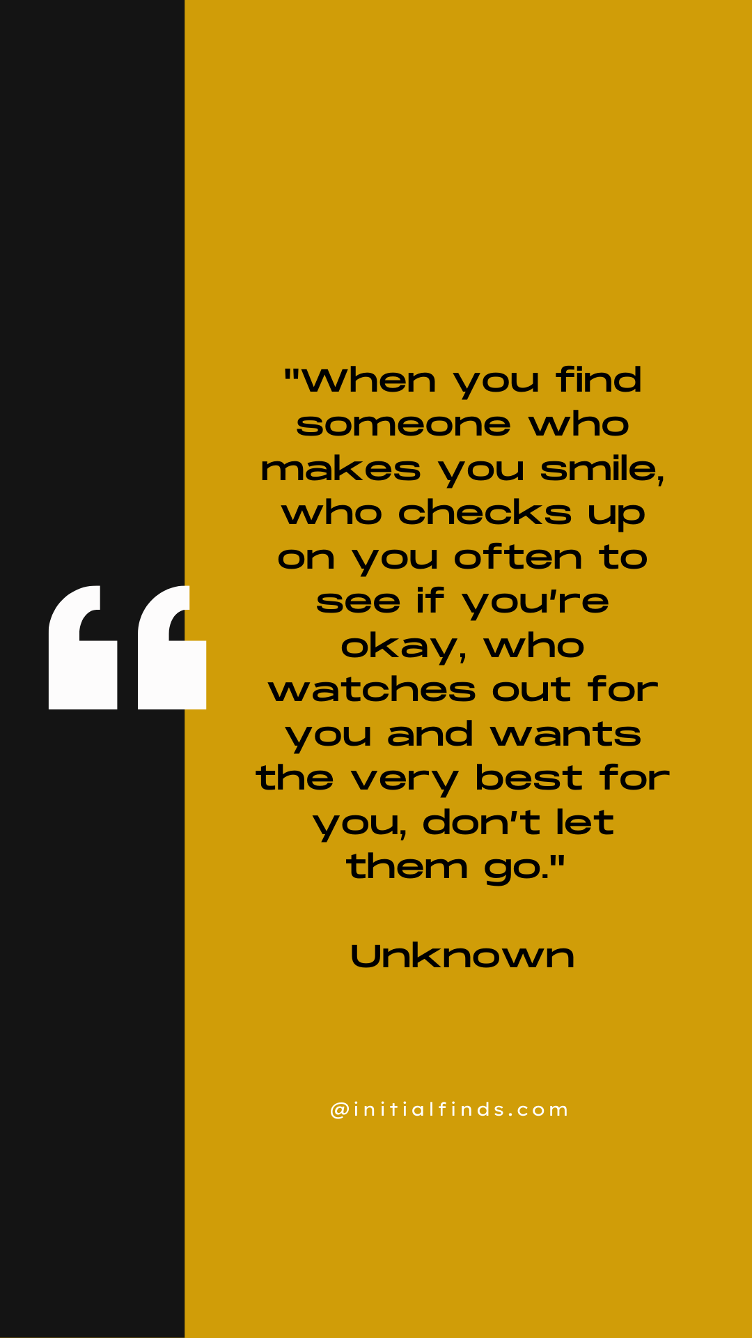 A quote on a yellow background reads, "When you find someone who makes you smile, who checks up on you often to see if you’re okay, who watches out for you and wants the very best for you, don’t let them go.