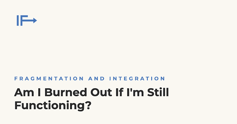 Am I Burned Out If I'm Still Functioning? — Initial Finds