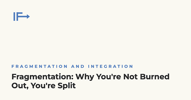 Fragmentation: Why You're Not Burned Out, You're Split — Initial Finds