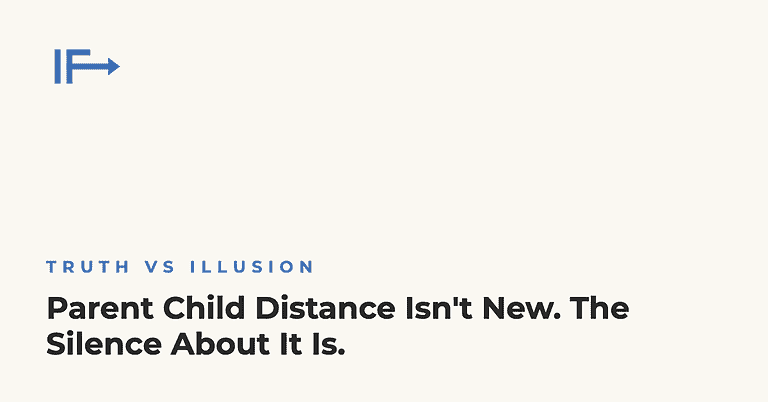 Parent Child Distance Isn't New. The Silence About It Is. — Initial Finds