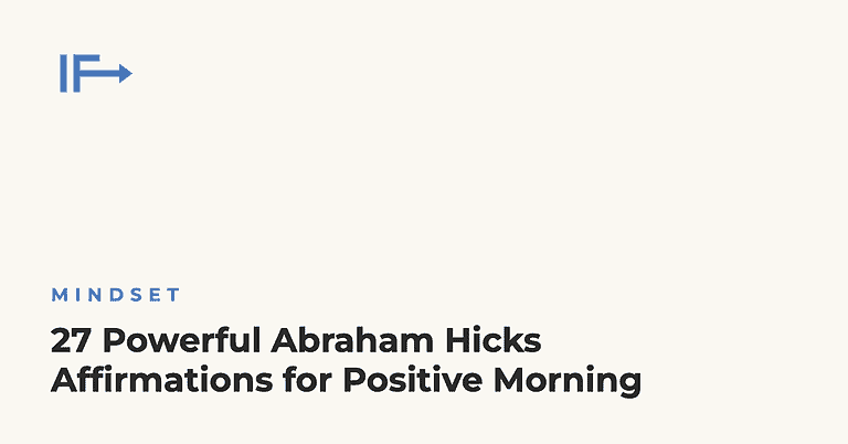 27 Powerful Abraham Hicks Affirmations for Positive Morning — Initial Finds