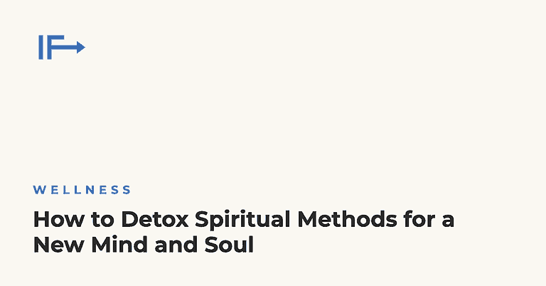 How to Detox Spiritual Methods for a New Mind and Soul — Initial Finds