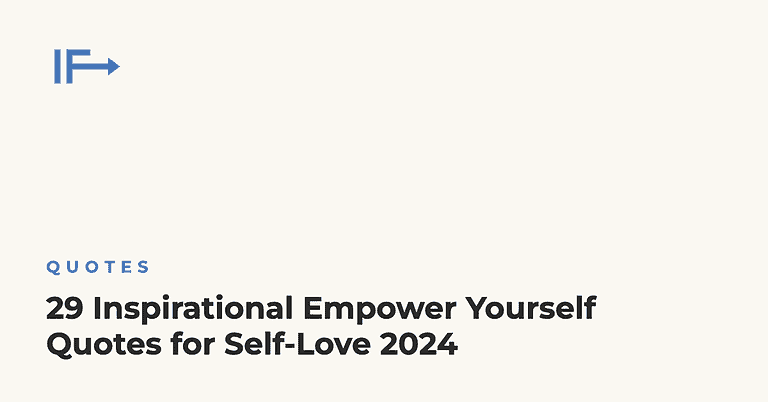 29 Inspirational Empower Yourself Quotes for Self-Love 2024 — Initial Finds