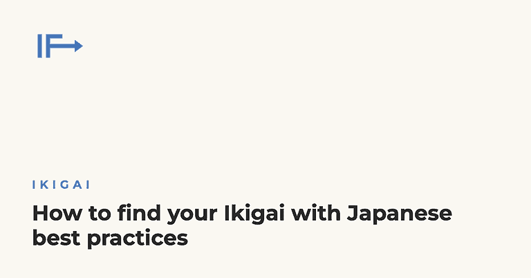 How to find your Ikigai with Japanese best practices — Initial Finds