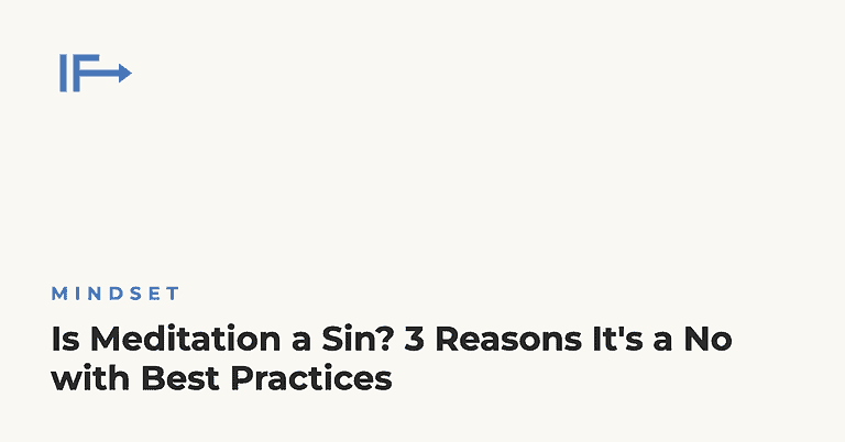 Is Meditation a Sin? 3 Reasons It's a No with Best Practices — Initial Finds