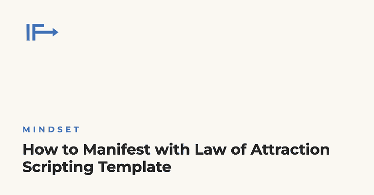 How to Manifest with Law of Attraction Scripting Template — Initial Finds