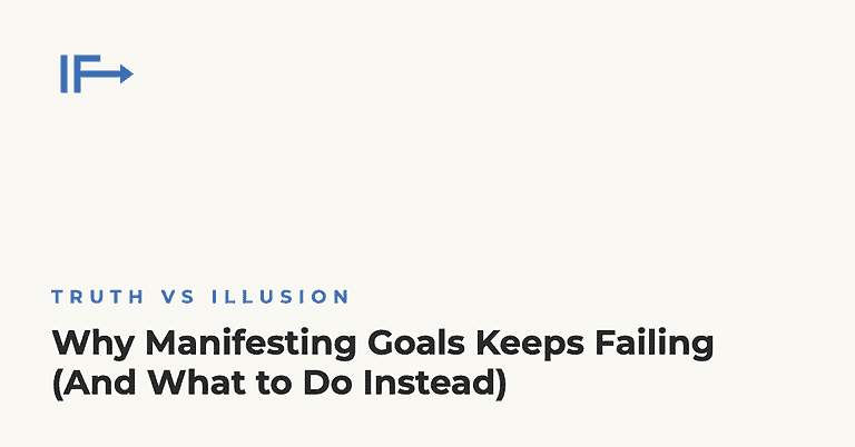 Why Manifesting Goals Keeps Failing (And What to Do Instead) — Initial Finds