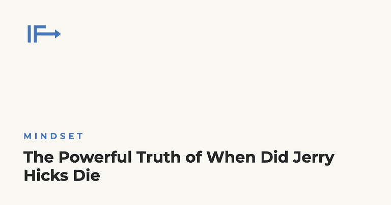 The Powerful Truth of When Did Jerry Hicks Die — Initial Finds