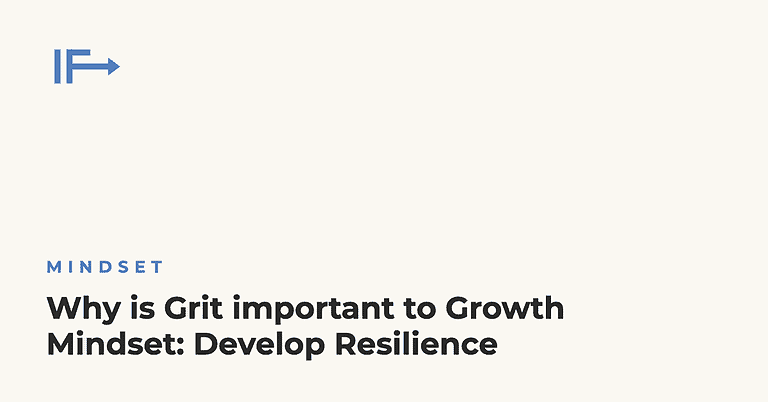 Why is Grit important to Growth Mindset: Develop Resilience — Initial Finds