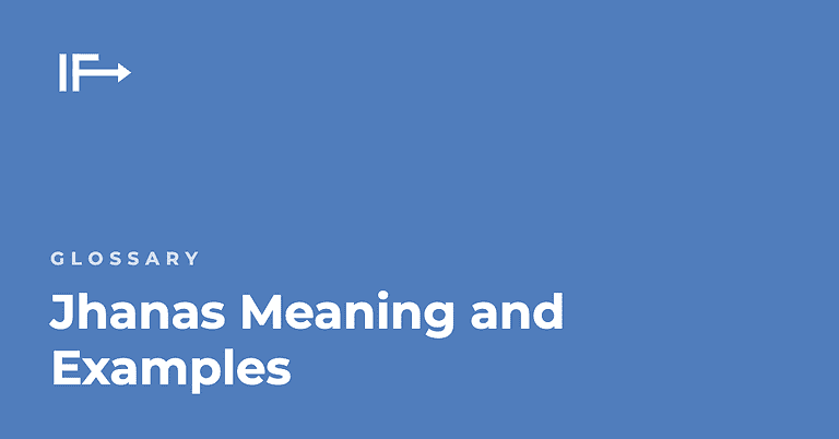 Jhanas Meaning and Examples — Initial Finds glossary term