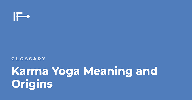 Karma Yoga Meaning and Origins — Initial Finds glossary term
