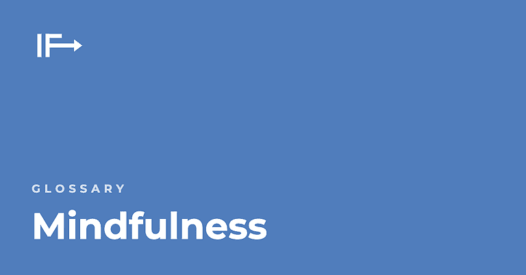 Mindfulness — Initial Finds glossary term