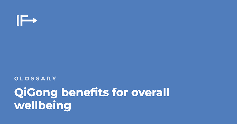 QiGong benefits for overall wellbeing — Initial Finds glossary term