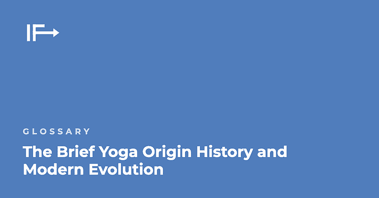 The Brief Yoga Origin History and Modern Evolution — Initial Finds glossary term